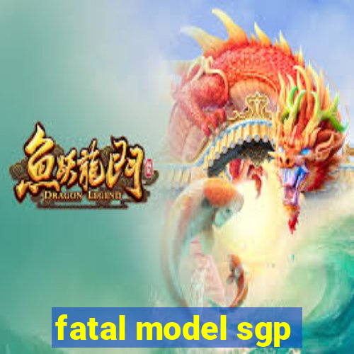 fatal model sgp